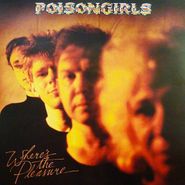 Poison Girls, Where's The Pleasure (LP)