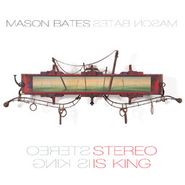 Mason Bates, Stereo Is King (CD)