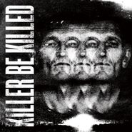 Killer Be Killed, Killer Be Killed (LP)