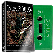 Nails, You Will Never Be One Of Us (Cassette)