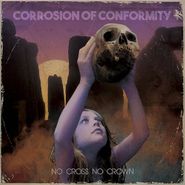 Corrosion Of Conformity, No Cross No Crown (CD)