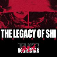 Rise Of The Northstar, The Legacy Of Shi (CD)