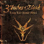 3 Inches of Blood, Long Live Heavy Metal (CD)