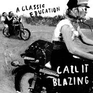 A Classic Education, Call It Blazing (CD)