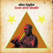 Ebo Taylor, Love & Death (LP)