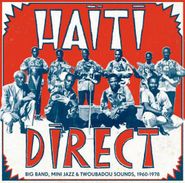 Various Artists, Haiti Direct: Big Band, Mini Jazz & Twoubadou Sounds, 1960-1978 (CD)