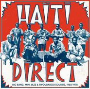 Various Artists, Haiti Direct: Big Band, Mini Jazz & Twoubadou Sounds, 1960-1978 (CD)