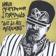Idris Ackamoor, We Be All Africans (CD)