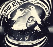 Sun Ra, Singles - The Definitive 45s Collection: 1952-1991 (CD)