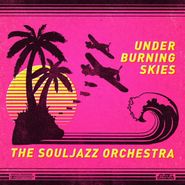 The Souljazz Orchestra, Under Burning Skies (LP)