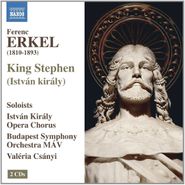 Ferenc Erkel, Erkel: King Stephen (CD)