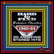 Various Artists, Hard To Find Jukebox Classics 1960-64: 30 Amazing Stereo Hits (CD)