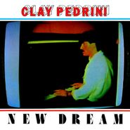 Clay Pedrini, New Dream [Reissue] (12")