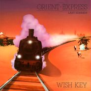 Wish Key, Orient Express / Last Summer (12")