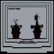 Second Layer, World Of Rubber (LP)