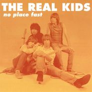 The Real Kids, No Place Fast (LP)