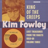 Kim Fowley, King Of The Creeps - Lost Treasures From The Vaults 1959-69 Volume Three (LP)