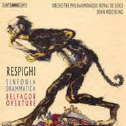 Ottorino Respighi, Ottorino Respighi: Sinfonia Drammatica & Belfagor Overture (CD)