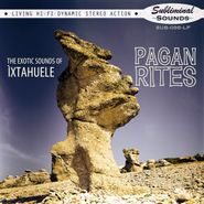 Ìxtahuele, Pagan Rites (CD)