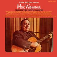 Mac Wiseman, Mac Wiseman Sings Old Time Country Favorites (CD)
