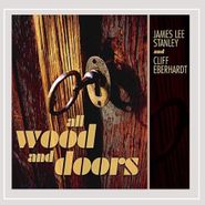 James Lee Stanley, All Wood & Doors (CD)