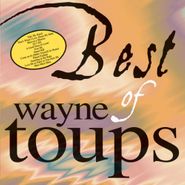 Wayne Toups, Best Of Wayne Toups (CD)