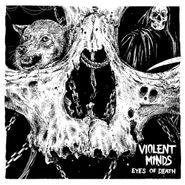 Violent Minds, Eyes Of Death (LP)