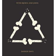 Peter Bjorn And John, Darker Days (CD)