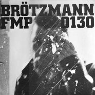 Peter Brötzmann, FMP 0130 (CD)