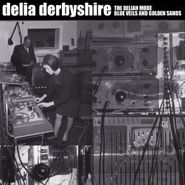 Delia Derbyshire, Delian Mode / Blue Veils And Golden Sands (7")