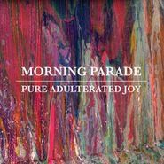 Morning Parade, Pure Adulterated Joy (CD)