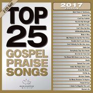 Maranatha! Music, Top 25 Gospel Praise Songs 2017 (CD)