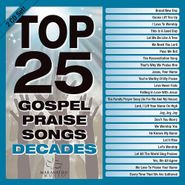 Maranatha! Music, Top 25 Gospel Praise Decades (CD)