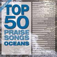 Maranatha! Music, Top 50 Praise Songs - Oceans (CD)