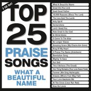 Maranatha! Music, Top 25 Praise Songs: What A Beautiful Name (CD)