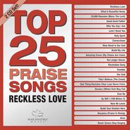 Various Artists, Top 25 Praise Songs: Reckless Love (CD)