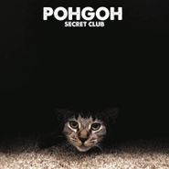Pohgoh, Secret Club (LP)