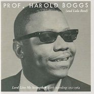 Prof. Harold Boggs, Lord Give Me Strength: Early Recordings 1952-1964 (CD)