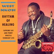 West Nkosi, Rhythm Of Healing (Supreme Sax And Penny Whistle Township Jive) (CD)