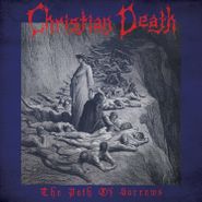 Christian Death, The Path Of Sorrows [Limited Edition] (LP)