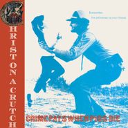 Christ On A Crutch, Crime Pays When Pigs Die (CD)
