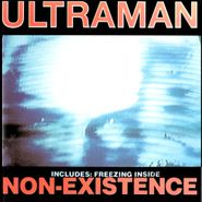 Ultraman, Non-Existence / Freezing Inside (CD)