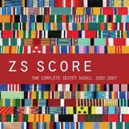 Zs, Score: The Complete Sextet Works 2002-2007 (CD)