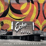 The Echocentrics, Echo Hotel (CD)