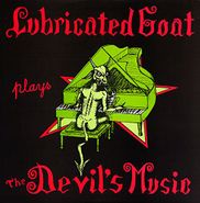 Lubricated Goat, Plays The Devil's Music (LP)