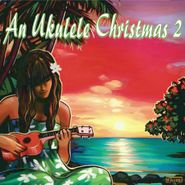 Various Artists, A Ukulele Christmas 2 (CD)