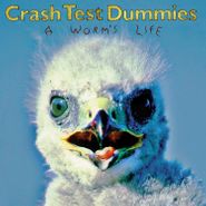 Crash Test Dummies, A Worm's Life (LP)