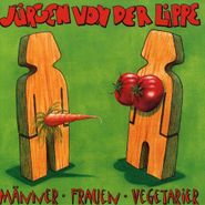 Jürgen Von Der Lippe, Männer · Frauen · Vegetarier (CD)