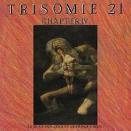 Trisomie 21, Chapter IV: Le Je-Ne-Sais-Quoi Et Le Presque Rien (LP)