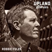Robbie Fulks, Upland Stories [180 Gram Vinyl] (LP)